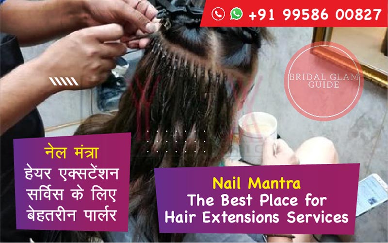 नेल मंत्रा – हेयर एक्सटेंशन सर्विस के लिए बेहतरीन पार्लर