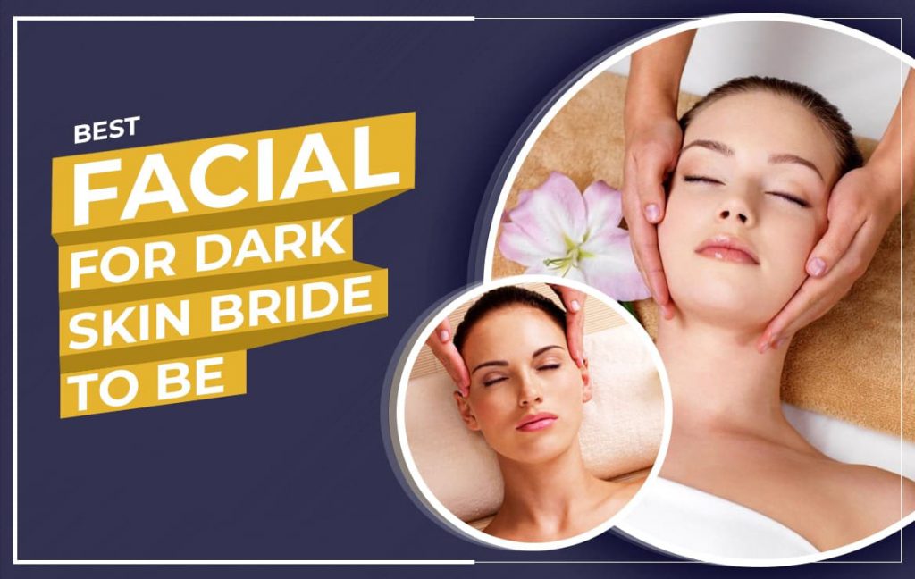 Best facial for dark skin