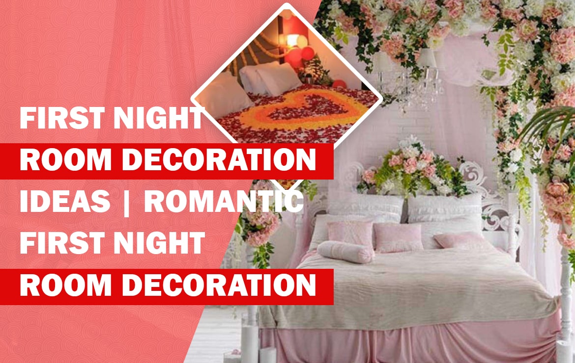 First Night Room Decoration Ideas