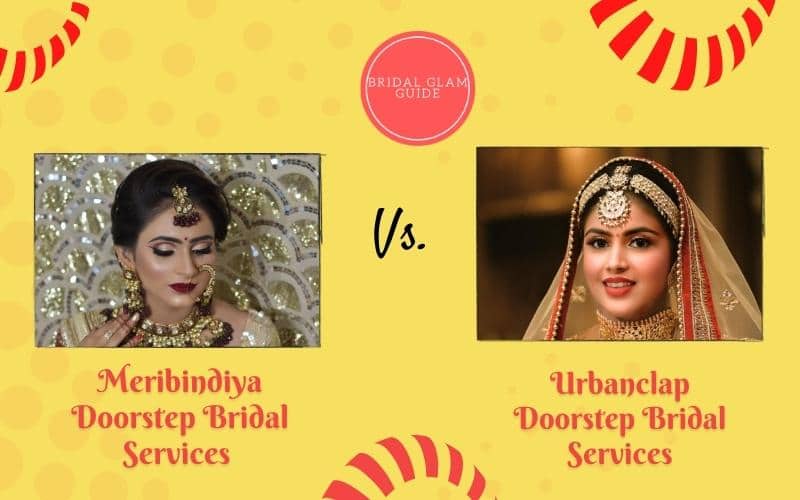 Meribindiya Doorstep Bridal Services VS Urbanclap Doorstep Bridal Services- Bridal Glam Guide