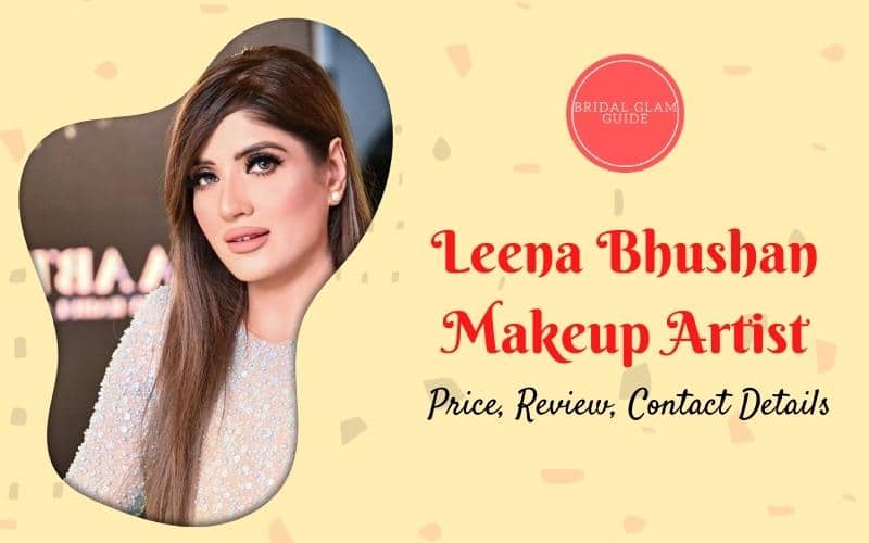 Leena Bhushan Makeup Artist Price, Review, Contact Details | BGG